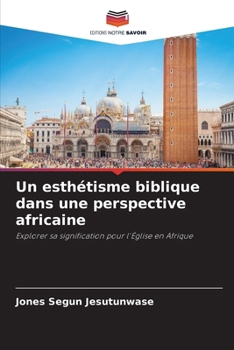 Paperback Un esthétisme biblique dans une perspective africaine [French] Book