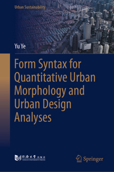 Hardcover Form Syntax for Quantitative Urban Morphology and Urban Design Analyses Book