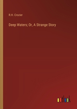 Paperback Deep Waters; Or, A Strange Story Book
