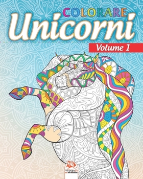 unicorni colorare 1: Libro da colorare per adulti (Mandala) - Anti-stress - volume 1