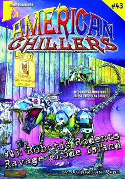 Paperback Robotic Rodents Ravage Rhode Island (#43 American Chillers) Book