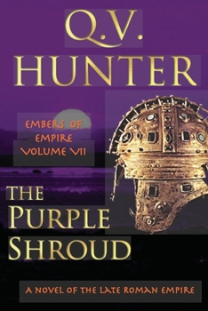 Paperback The Purple Shroud, A Novel of the Late Roman Empire: Embers of Empire VII Book