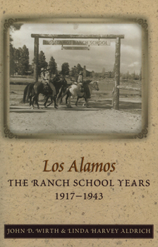 Paperback Los Alamos: The Ranch School Years, 1917-1943 Book