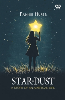 Star-Dust: A Story Of An American Girl