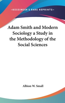 Hardcover Adam Smith and Modern Sociology a Study in the Methodology of the Social Sciences Book