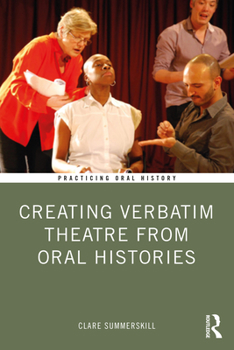 Paperback Creating Verbatim Theatre from Oral Histories Book