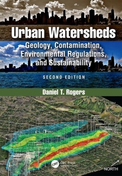 Hardcover Urban Watersheds: Geology, Contamination, Environmental Regulations, and Sustainability, Second Edition Book