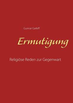Paperback Ermutigung: Religiöse Reden zur Gegenwart [German] Book