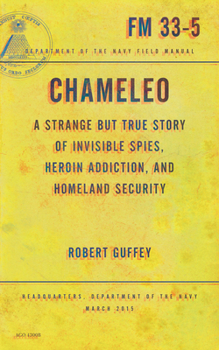 Paperback Chameleo: A Strange But True Story of Invisible Spies, Heroin Addiction, and Homeland Security Book