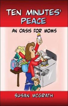 Paperback Ten Minutes' Peace: An Oasis for Moms Book
