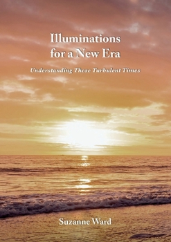 Illuminations for a New Era: Understanding These Turbulent Times (Matthew Book, 3)