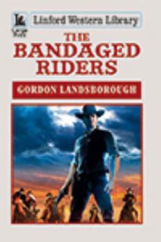 Paperback The Bandaged Riders [Large Print] Book