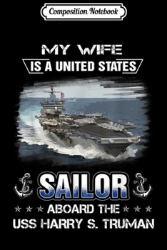 Paperback Composition Notebook: My Wife Is a Sailor Aboard The USS Harry S. Truman Journal/Notebook Blank Lined Ruled 6x9 100 Pages Book
