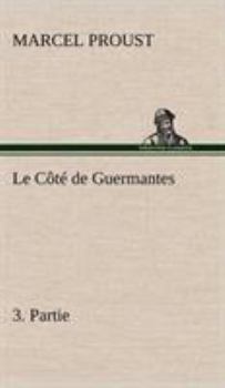 Le Côté de Guermantes, -3. Partie