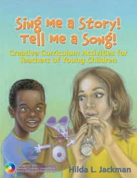 Paperback Sing Me a Story! Tell Me a Song!: Creative Curriculum Activities for Teachers of Young Children [With CDROM] Book
