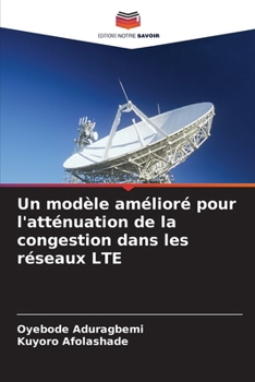 Paperback Un modèle amélioré pour l'atténuation de la congestion dans les réseaux LTE [French] Book