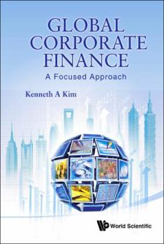 Hardcover Global Corporate Finance: A Focused Approach Book