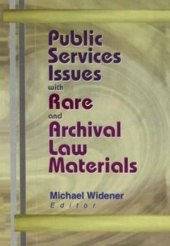 Hardcover Public Services Issues with Rare and Archival Law Materials Book