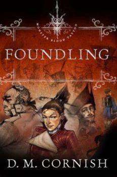 Monster Blood Tattoo: Foundling - Book #1 of the Monster Blood Tattoo