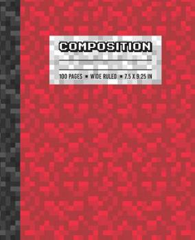 Composition: Wide Ruled Writing Notebook For Boys and Girls, Red Pixel Gamer Pattern Blank Lined Book