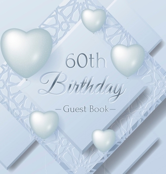 Hardcover 60th Birthday Guest Book: Keepsake Gift for Men and Women Turning 60 - Hardback with Funny Ice Sheet-Frozen Cover Themed Decorations & Supplies, Book