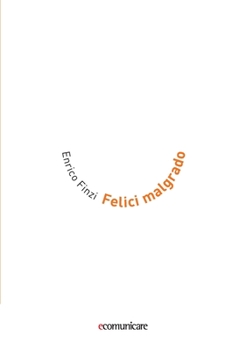 Paperback Felici malgrado [Italian] Book
