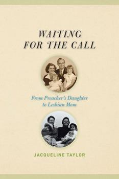 Paperback Waiting for the Call: From Preacher's Daughter to Lesbian Mom Book