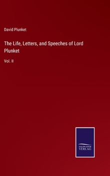 Hardcover The Life, Letters, and Speeches of Lord Plunket: Vol. II Book