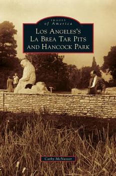 Hardcover Los Angeles's La Brea Tar Pits and Hancock Park Book