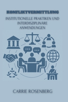 Paperback Konfliktvermittlung: Institutionelle Praktiken Und Interdisziplinäre Anwendungen [German] Book