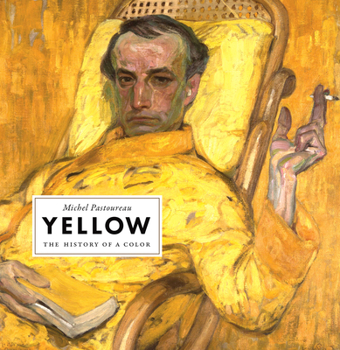 Yellow: The History of a Color - Book #5 of the Histoire d'une couleur