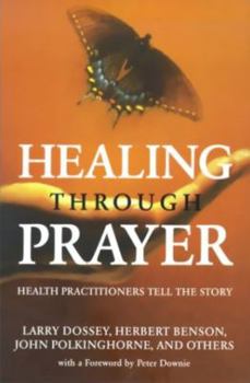 Paperback Healing Through Prayer: Health Practitioners Tell the Story Book