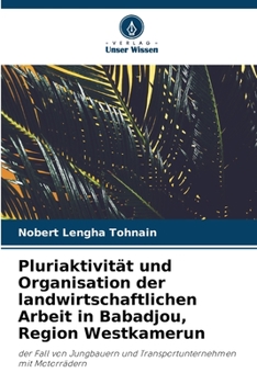 Pluriaktivität und Organisation der landwirtschaftlichen Arbeit in Babadjou, Region Westkamerun