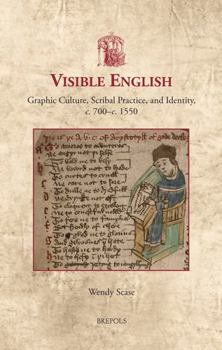 Hardcover Visible English: Graphic Culture, Scribal Practice, and Identity, C. 700-C. 1550 Book