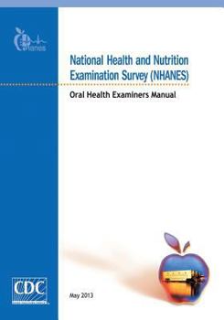 Paperback National Health and Nutrition Examination Survey (NHANES): Oral Health Examiners Manual Book