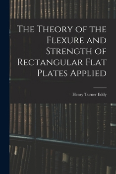 The Theory of the Flexure and Strength of Rectangular Flat Plates Applied to Reinforced Concrete Floor Slabs