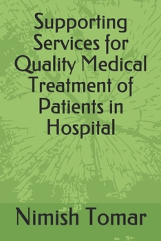 Paperback Supporting Services for Quality Medical Treatment of Patients in Hospital Book