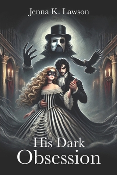Paperback His Dark Obsession: A Phantom of The Opera Tale Book