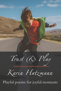 Paperback Trust and Play: Playful poems for joyful moments Book