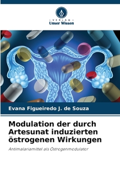 Paperback Modulation der durch Artesunat induzierten östrogenen Wirkungen [German] Book