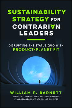 Hardcover Sustainability Strategy for Deviant Leaders: Disrupting Unsustainable Competitors with Product-Planet Fit Book