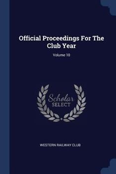 Official Proceedings for the Club Year; Volume 10