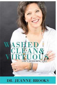 Paperback Washed Clean & Virtuous: God's Redeeming Love Book