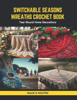 Paperback Switchable Seasons Wreaths Crochet Book: Year-Round Home Decorations Book