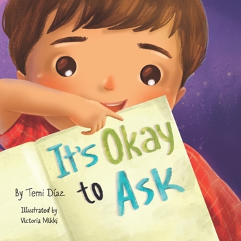 Paperback It's Okay to Ask: A Book to Promote Kids Critical Thinking! Book