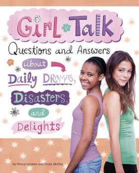 Paperback Girl Talk: Questions and Answers about Daily Dramas, Disasters, and Delights Book