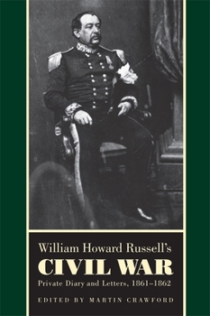 Paperback William Howard Russell's Civil War: Private Diary and Letters, 1861-1862 Book