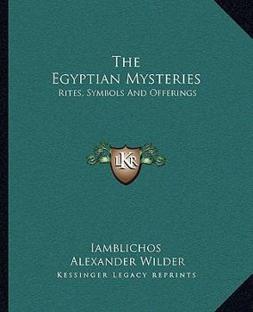 Paperback The Egyptian Mysteries: Rites, Symbols And Offerings Book