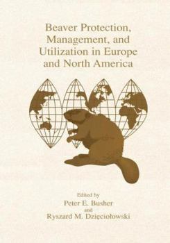 Paperback Beaver Protection, Management, and Utilization in Europe and North America Book