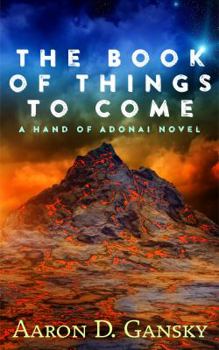 Paperback The Book of Things To Come: The Hand of Adonai Book